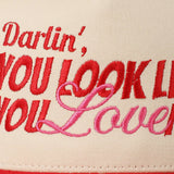 You Look Like You Love Me Embroidery Trucker Hat