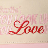 You Look Like You Love Me Embroidery Trucker Hat