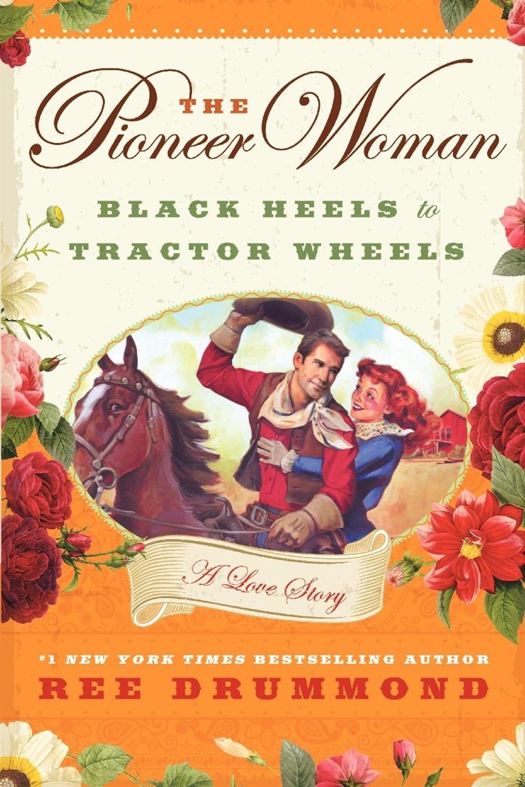 The Pioneer Woman: Black Heels to Tractor Wheels by Ree Drummond